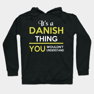 danish - IT'S A DANISH THING Hoodie